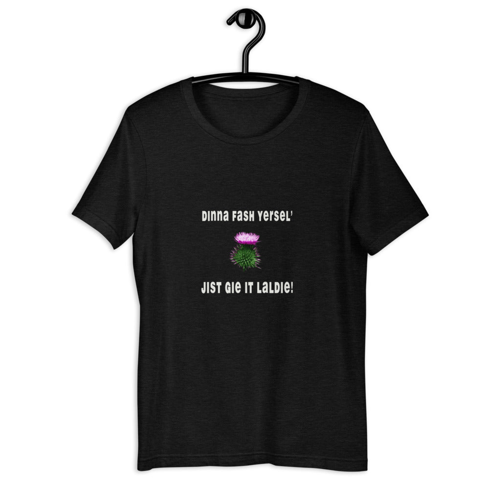 "Dinna Fash Yersel'!"   T - Shirt - The T-Shirt Emporium